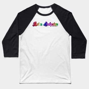 Art is subjective Baseball T-Shirt